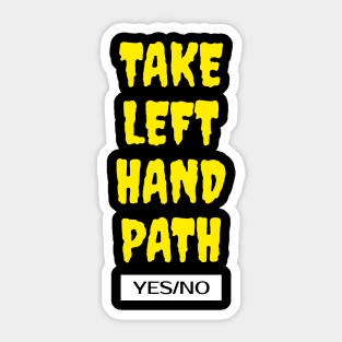 Take Left Hand Path Sticker